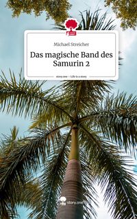 Produktbild: Das magische Band des Samurin 2. Life is a Story - story.one