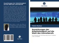 Produktbild: Auswirkungen der Arbeitslosigkeit auf die Wahl des Lehrerberufs