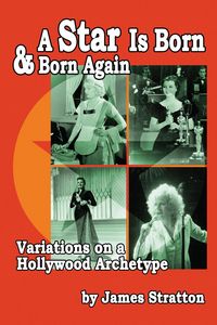 Produktbild: A Star Is Born and Born Again: Variations on a Hollywood Archetype