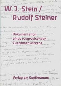 Produktbild: W.J. Stein / Rudolf Steiner  Dokumentation eines wegweisenden Zusammenwirkens