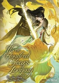Produktbild: Three Hundred Years of Longing: Bu Jian Shang Xian San Bai Nian (Novel) Vol. 4