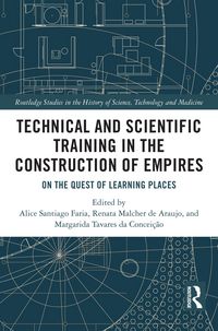 Produktbild: Technical and Scientific Training in the Construction of Empires