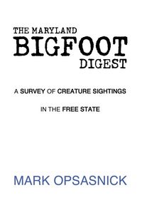 Produktbild: Opsasnick, M: Maryland Bigfoot Digest