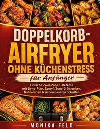 Produktbild: Doppelkorb-Airfryer ohne K&uuml;chenstress f&uuml;r Anf&auml;nger