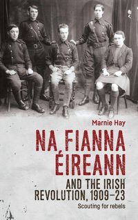 Produktbild: Na Fianna &Eacute;ireann and the Irish Revolution, 1909-23