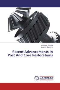 Produktbild: Recent Advancements In Post And Core Restorations