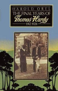 Produktbild: The Final Years of Thomas Hardy, 1912-1928