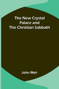 Produktbild: The New Crystal Palace and the Christian Sabbath