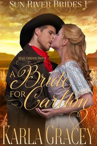 Produktbild: Mail Order Bride - A Bride for Carlton (Sun River Brides, #1)