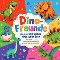 Produktbild: Dino-Freunde / Dino-Freunde &ndash; Mein erstes gro&szlig;es Dinosaurier-Buch