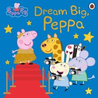 Produktbild: Peppa Pig: Dream Big, Peppa!