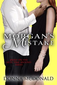 Produktbild: Morgan's Mistake: Based on the Next Time Around Series