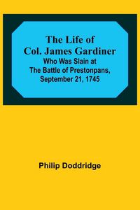 Produktbild: The Life of Col. James Gardiner