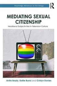 Produktbild: Brady, A: Mediating Sexual Citizenship