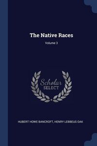 Produktbild: The Native Races; Volume 3