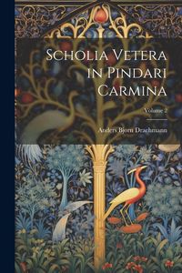 Produktbild: Scholia vetera in Pindari carmina; Volume 2