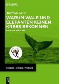 Produktbild: Warum Wale und Elefanten keinen Krebs bekommen
