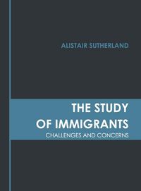 Produktbild: The Study of Immigrants: Challenges and Concerns