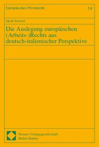 Produktbild: Die Auslegung europ&auml;ischen ( Arbeits-) Rechts aus deutsch-italienischer Perspektive