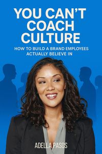 Produktbild: You Can't Coach Culture: How to Build a Brand Employees Actually Believe In