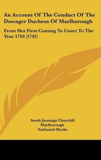 Produktbild: An Account Of The Conduct Of The Dowager Duchess Of Marlborough