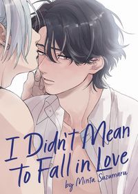 Produktbild: Suzumaru, M: I Didn't Mean to Fall in Love
