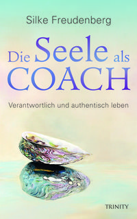 Bild vom Artikel Die Seele als Coach vom Autor Silke Freudenberg