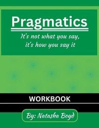 Produktbild: The Pragmatics Lady: It's not what you say, it's how you say it