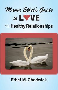 Produktbild: Mama Ethel's Guide To Love and Healthy Relationships