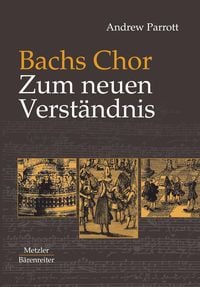 Produktbild: Bachs Chor. Zum neuen Verst&auml;ndnis