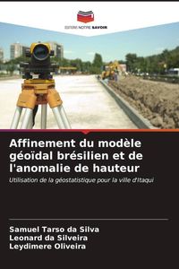 Produktbild: Affinement du mod&egrave;le g&eacute;o&iuml;dal br&eacute;silien et de l'anomalie de hauteur
