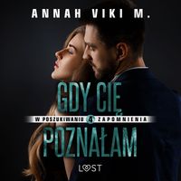 Produktbild: W poszukiwaniu zapomnienia 4: Gdy Cię poznałam &ndash; opowiadanie erotyczne