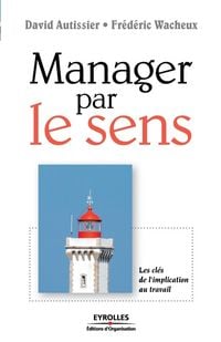 Produktbild: Manager par le sens: Les cl&eacute;s de l'implication au travail