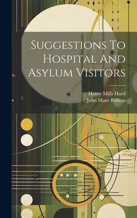 Produktbild: Suggestions To Hospital And Asylum Visitors