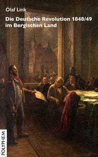 Produktbild: Die Deutsche Revolution 1848/49 im Bergischen Land