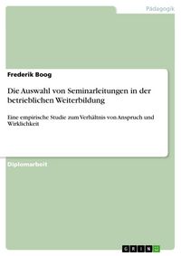 Produktbild: Die Auswahl von Seminarleitungen in der betrieblichen Weiterbildung