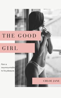 Bild vom Artikel The Good Girl vom Autor Chloe Jane