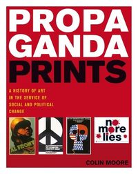 Produktbild: Moore, C: Propaganda Prints