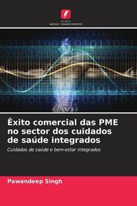 Produktbild: &Ecirc;xito comercial das PME no sector dos cuidados de sa&uacute;de integrados