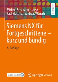 Produktbild: Siemens NX f&uuml;r Fortgeschrittene ‒ kurz und b&uuml;ndig