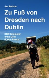 Produktbild: Zu Fu&szlig; von Dresden nach Dublin