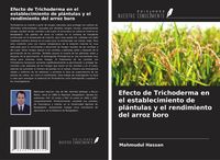 Produktbild: Efecto de Trichoderma en el establecimiento de pl&aacute;ntulas y el rendimiento del arroz boro