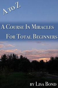 Produktbild: A to Z, Course in Miracles for Total Beginners