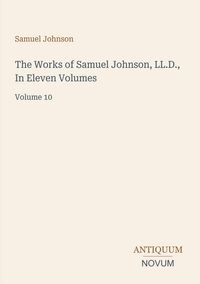Produktbild: The Works of Samuel Johnson, LL.D., In Eleven Volumes