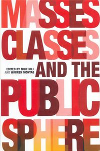 Produktbild: Hill, M: Masses, Classes and the Public Sphere