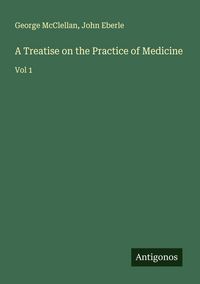 Produktbild: A Treatise on the Practice of Medicine