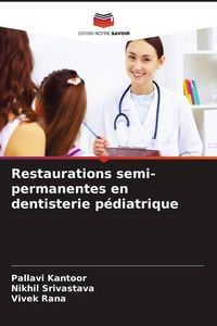Produktbild: Restaurations semi-permanentes en dentisterie p&eacute;diatrique