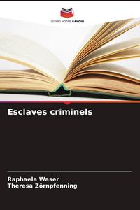 Produktbild: Esclaves criminels