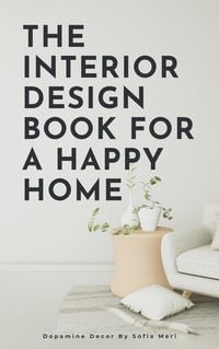 Produktbild: The Interior Design Book For A Happy Home