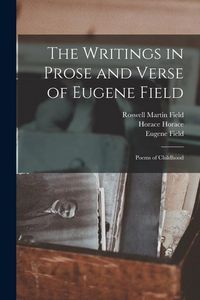 Produktbild: The Writings in Prose and Verse of Eugene Field: Poems of Childhood